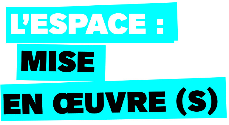 Visuel L'Espace mise en œuvre(s)