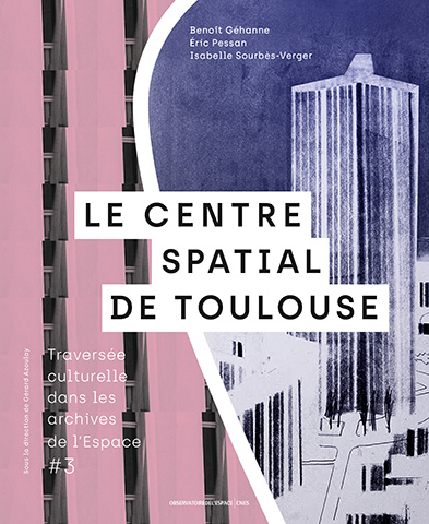 couverture de l'ouvrage Le Centre Spatial de Toulouse